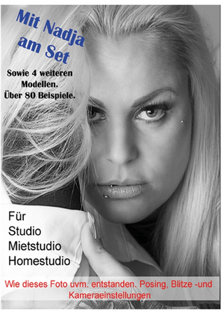 Am Set - Fotografie im Studio / Mit Nadja am Set - Fotografie im Studio - Posing, Lichtsetzung und Kameraeinstellung