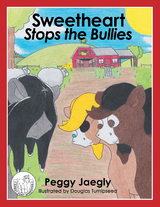 Sweetheart Stops the Bullies - Peggy Jaegly