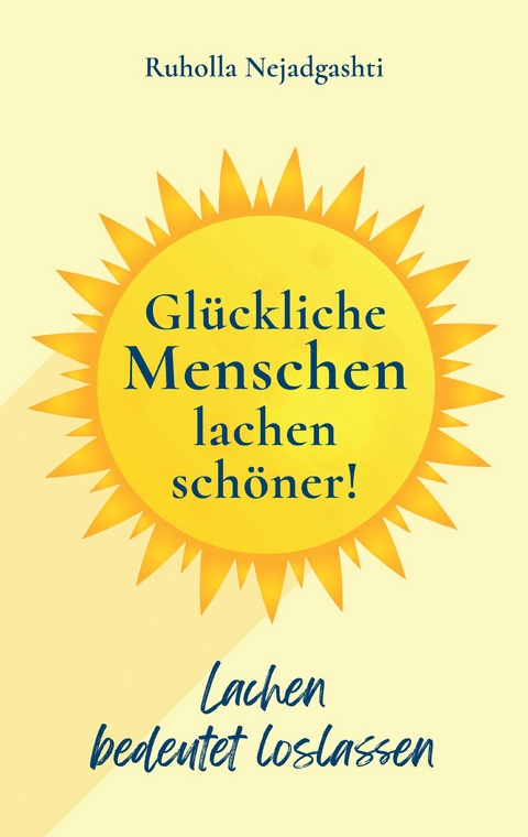 Gl&uuml;ckliche Menschen lachen sch&ouml;ner - Ruholla Nejadgashti