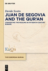 Juan de Segovia and the Qur&rsquo;an - Davide Scotto