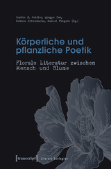 K&ouml;rperliche und pflanzliche Poetik - 
