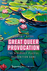 Great Queer Provocation - Martin J. G&ouml;ssl