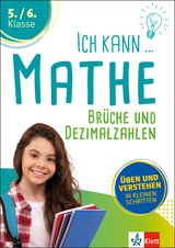 Klett Ich kann Mathe - Brüche und Dezimalzahlen 5./6. Klasse - 