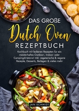 Das gro&szlig;e Dutch Oven Rezeptbuch - Jan Schmidt
