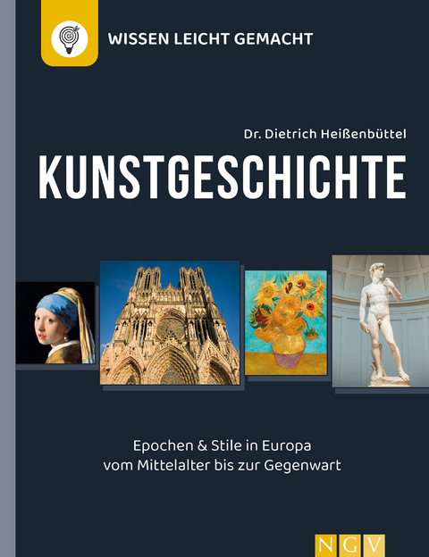 Kunstgeschichte - Wissen leicht gemacht - Dietrich Heißenbüttel