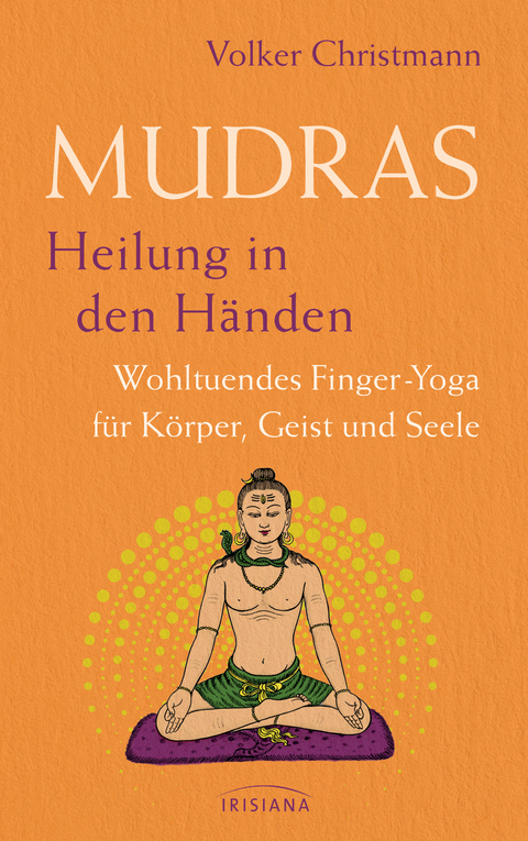 Mudras &ndash; Heilung in den H&auml;nden - Volker Christmann