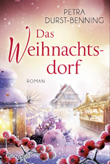 Das Weihnachtsdorf - Petra Durst-Benning