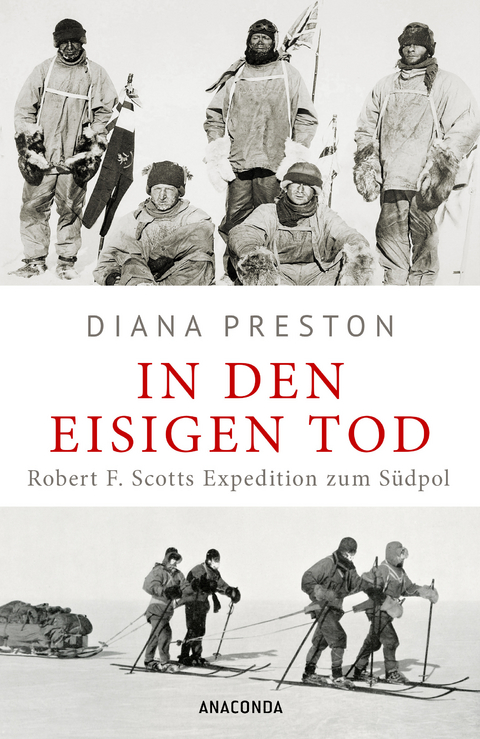 In den eisigen Tod. Robert F. Scotts Expedition zum S&uuml;dpol - Diana Preston