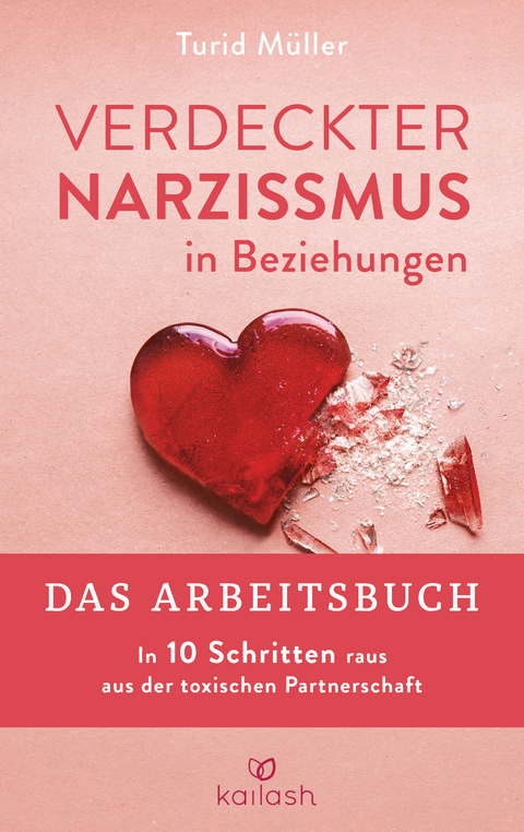 Verdeckter Narzissmus in Beziehungen - Das Arbeitsbuch - Turid M&uuml;ller