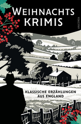 Weihnachtskrimis. Klassische Erz&auml;hlungen aus England - Gilbert Keith Chesterton, Arthur Conan Doyle, Edgar Wallace, Robert Louis Stevenson, Marjorie Bowen, Catherine Louisa Pirkis