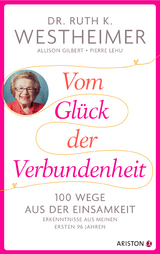 Vom Gl&uuml;ck der Verbundenheit - Ruth K. Westheimer, Allison Gilbert, Pierre Lehu
