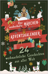 Der zauberhafte M&auml;rchen-Adventskalender. 24 weihnachtliche Geschichten aus aller Welt - 