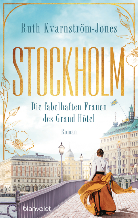 Stockholm - Die fabelhaften Frauen des Grand H&ocirc;tel - Ruth Kvarnstr&ouml;m-Jones