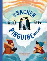 Was f&uuml;r Sachen Pinguine machen - Huw Lewis Jones