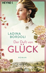 Der Duft von Gl&uuml;ck - Ladina Bordoli