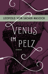 Venus im Pelz. Roman - Leopold von Sacher-Masoch