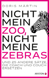 Nicht mein Zoo, nicht meine Zebras - Doris M&auml;rtin
