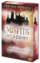Misfits Academy &ndash; Wir gegen die Welt - Adriana Popescu