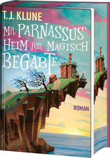 Mr. Parnassus&rsquo; Heim f&uuml;r magisch Begabte - T. J. Klune