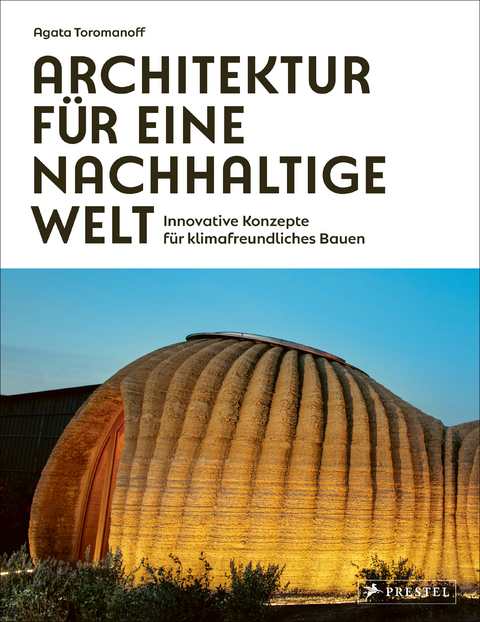 Architektur f&uuml;r eine nachhaltige Welt - Agata Toromanoff