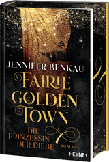 Fairiegolden Town &ndash; Die Prinzessin der Diebe - Jennifer Benkau