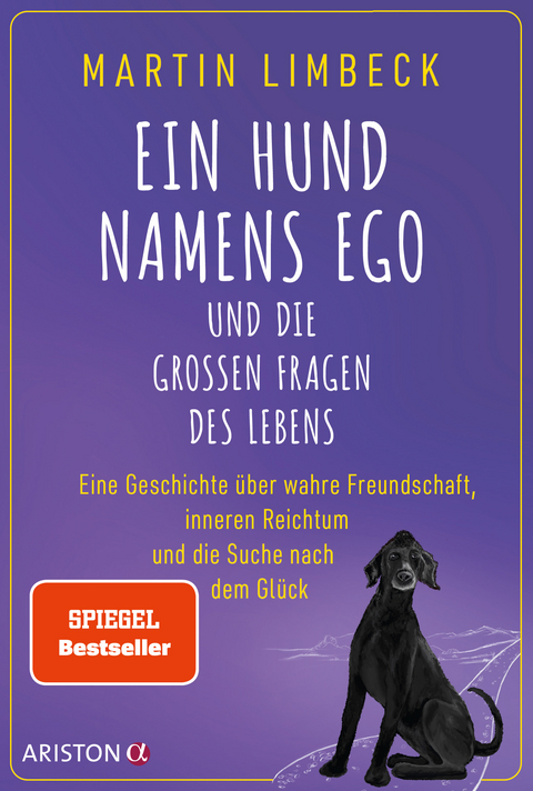 Ein Hund namens Ego und die gro&szlig;en Fragen des Lebens - Martin Limbeck