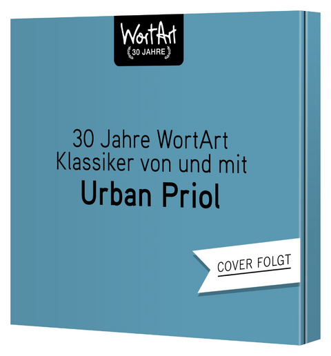 30 Jahre WortArt – Klassiker von und mit Urban Priol - Urban Priol