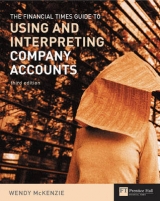 FT Guide to Using and Interpreting Company Accounts - McKenzie, Wendy