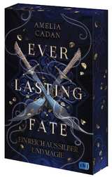 Everlasting Fate &ndash; Ein Reich aus Silber und Magie - Amelia Cadan