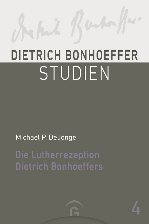 Die Lutherrezeption Dietrich Bonhoeffers - Michael P. DeJonge