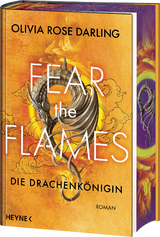 Fear the Flames &ndash; Die Drachenk&ouml;nigin - Olivia Rose Darling