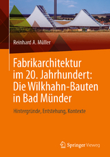Fabrikarchitektur im 20. Jahrhundert: Die Wilkhahn-Bauten in Bad Münder - Reinhard A. Müller
