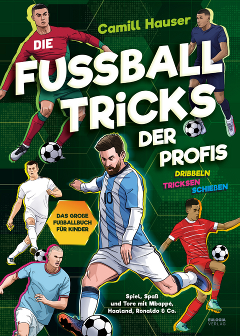 Die Fu&szlig;ball Tricks der Profis - Camill Hauser