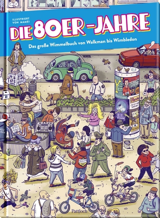 Die 80er Jahre – Das große Wimmelbuch von Walkman bis Wimbledon