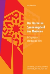 Der Koran im Spannungsfeld der Moderne - Emre Dorman, Caner Taslaman, Baycan Yanar, &Uuml;mit Aktaş, Serdar Y&uuml;cedag