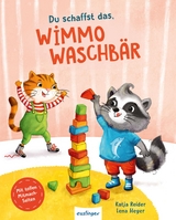 Du schaffst das, Wimmo Waschbär - Katja Reider