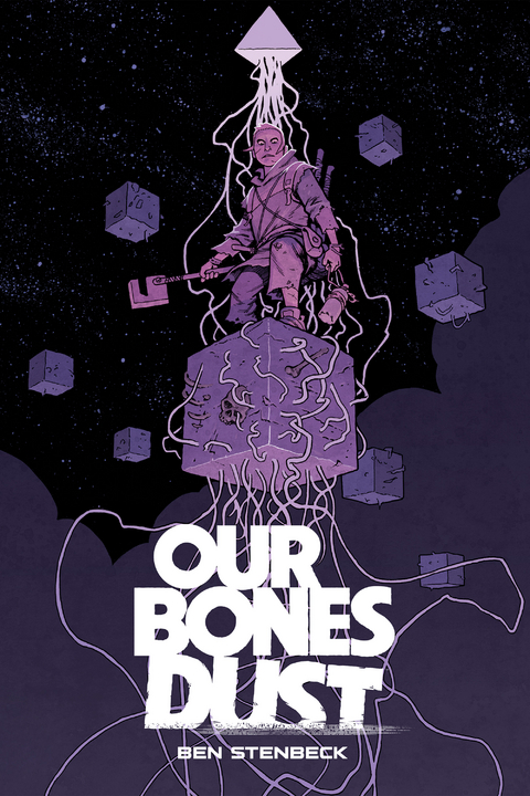 Our Bones Dust - Ben Stenbeck