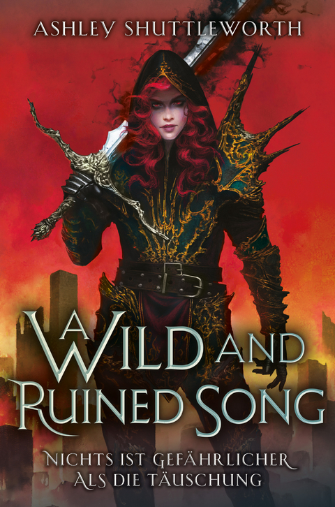 A Wild and Ruined Song - Nichts ist gefährlicher als die Täuschung (Hollow Star Saga 4) (Erstauflage mit Farbschnitt) - Ashley Shuttleworth