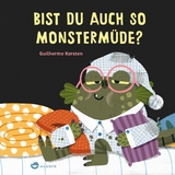 Bist du auch so monsterm&uuml;de? - Guilherme Karsten