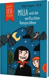 Kleine Lesehelden: Milla und die verfluchten Vampirz&auml;hne - Ralph Caspers