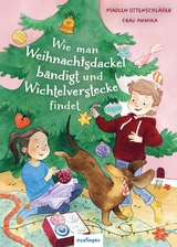 Wie man Weihnachtsdackel b&auml;ndigt und Wichtelverstecke findet - Madlen Ottenschl&auml;ger
