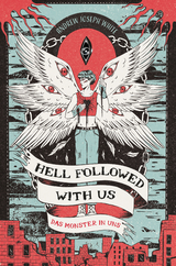 Hell Followed with us &ndash; Das Monster in uns: Eine d&uuml;stere postapokalyptische Fantasy &ndash; Auf Goodreads gefeiert! Erstauflage mit gestaltetem Farbschnitt - Andrew Joseph White