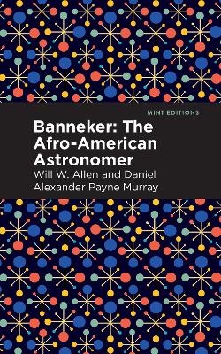 Banneker - Daniel Alexander Payne Murray, Will W. Allen