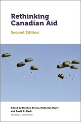 Rethinking Canadian Aid - Brown, Stephen; den Heyer, Molly; Black, David R.