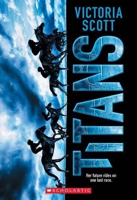 Scholastic Press Novels- Titans - Victoria Scott