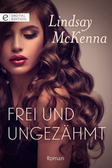 Frei und ungez&auml;hmt - Lindsay McKenna