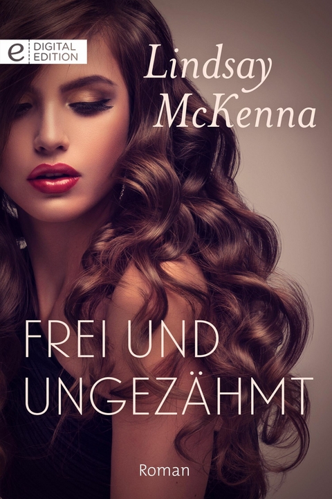 Frei und ungez&auml;hmt - Lindsay McKenna