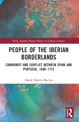 People of the Iberian Borderlands - David Mart&iacute;n Marcos