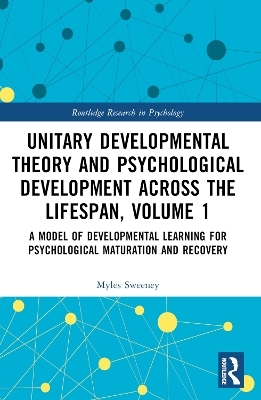 Unitary Developmental Theory and Psychological Development Across the Lifespan, Volume 1
