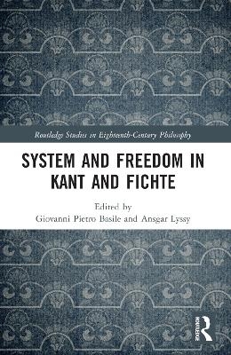 System and Freedom in Kant and Fichte - 